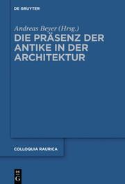 Die Präsenz der Antike in der Architektur - Cover