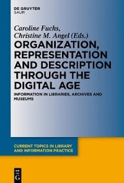 Organization, Representation and Description through the Digital Age