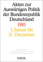 Akten zur Auswärtigen Politik der Bundesrepublik Deutschland 1985 - Cover