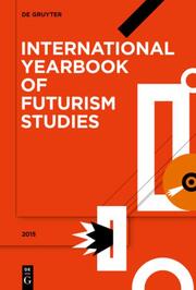 International Yearbook of Futurism Studies 2015