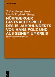 Nürnberger Fastnachtspiele des 15. Jahrhunderts von Hans Folz und seinem Umkreis - Cover
