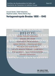 Verlagsmetropole Breslau 1800-1945