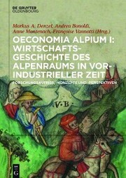 Oeconomia Alpium I: Wirtschaftsgeschichte des Alpenraums in vorindustrieller Zeit. - Cover