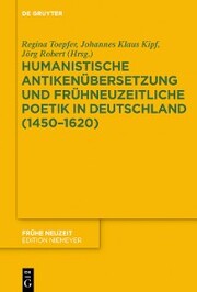 Humanistische Antikenübersetzung und frühneuzeitliche Poetik in Deutschland (1450-1620) - Cover