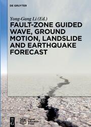 Fault-Zone Guided Wave, Ground Motion, Landslide and Earthquake Forecast - Cover