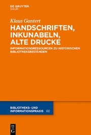 Handschriften, Inkunabeln, Alte Drucke - Informationsressourcen zu historischen Bibliotheksbeständen - Cover