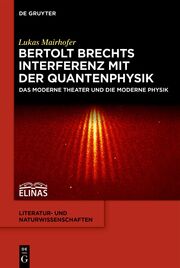 Bertolt Brechts Interferenz mit der Quantenphysik