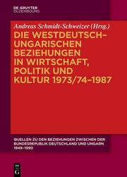 Die westdeutsch-ungarischen Beziehungen in Wirtschaft, Politik und Kultur 1973/7