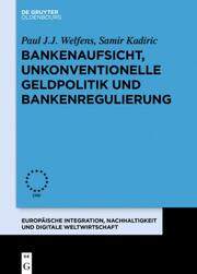 Bankenaufsicht, unkonventionelle Geldpolitik und Bankenregulierung
