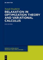 Relaxation in Optimization Theory and Variational Calculus