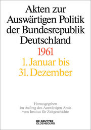 Akten zur Auswärtigen Politik der Bundesrepublik Deutschland 1961 - Cover