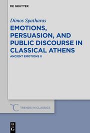 Emotions, persuasion, and public discourse in classical Athens - Cover