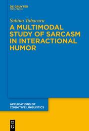 A Multimodal Study of Sarcasm in Interactional Humor