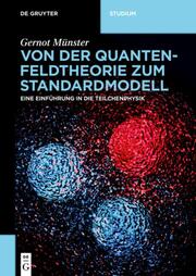 Von der Quantenfeldtheorie zum Standardmodell