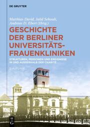 Geschichte der Berliner Universitäts-Frauenkliniken - Cover