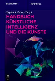 Handbuch Künstliche Intelligenz und die Künste - Cover