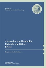 Alexander von Humboldt / Gabriele von Bülow, Briefe
