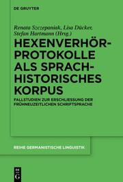 Hexenverhörprotokolle als sprachhistorisches Korpus - Cover