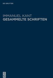 Immanuel Kant's Logik - Immanuel Kant's physische Geographie - Immanuel Kant über Pädagogik - Immanuel Kant über die Preisfrage: Welches sind die wirklichen Fortschritte, die die Metapyhsik seit Leibnitzens und Wolf's Zeiten in Deutschland gemacht