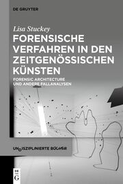 Forensische Verfahren in den zeitgenössischen Künsten - Cover