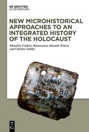 New Microhistorical Approaches to an Integrated History of the Holocaust - Cover
