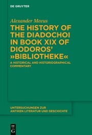 The History of the Diadochoi in Book XIX of Diodoros' >Bibliotheke< - Cover