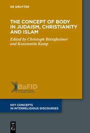 The Concept of Body in Judaism, Christianity and Islam - Cover