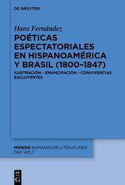 Poéticas espectatoriales en Hispanoamérica y Brasil (1800-1847)