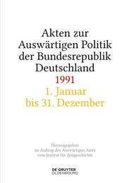 Akten zur Auswärtigen Politik der Bundesrepublik Deutschland 1991 Bd. 1/2