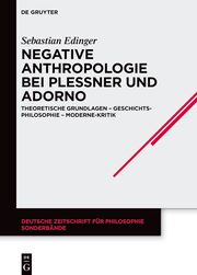 Negative Anthropologie bei Plessner und Adorno
