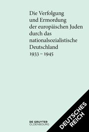 Die Verfolgung und Ermordung der europäischen Juden durch das nationalsozialistische Deutschland 1933-1945. Deutsches Reich und Protektorat - Cover