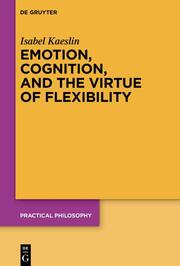 Emotion, Cognition, and the Virtue of Flexibility - Cover