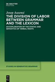 The Division of Labor between Grammar and the Lexicon