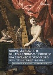 Nuove scenografie del collezionismo europeo tra Seicento e Ottocento