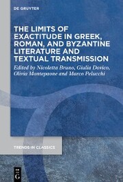 The Limits of Exactitude in Greek, Roman, and Byzantine Literature and Textual Transmission - Cover