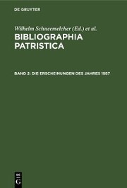 Bibliographia Patristica / Die Erscheinungen des Jahres 1957