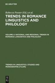National and Regional Trends in Romance Linguistics and Philology
