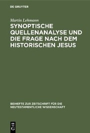 Synoptische Quellenanalyse und die Frage nach dem historischen Jesus - Cover