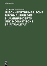Irisch-northumbrische Buchmalerei des 8. Jahrhunderts und monastische Spiritualität