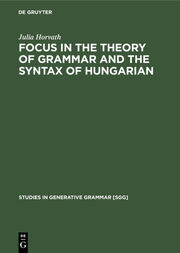 FOCUS in the Theory of Grammar and the Syntax of Hungarian
