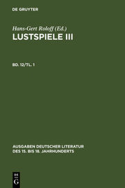Christian Weise: Sämtliche Werke. / Lustspiele III. Erster Teil