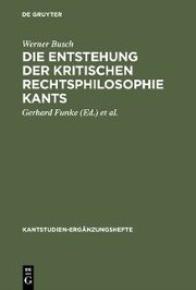 Die Entstehung der kritischen Rechtsphilosophie Kants
