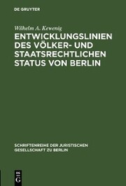 Entwicklungslinien des völker- und staatsrechtlichen Status von Berlin