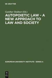 Autopoietic Law - A New Approach to Law and Society - Cover
