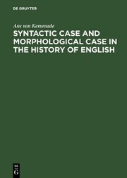 Syntactic Case and Morphological Case in the History of English