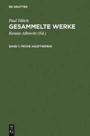 Paul Tillich: Gesammelte Werke / Frühe Hauptwerke