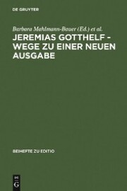 Jeremias Gotthelf - Wege zu einer neuen Ausgabe