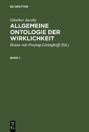 Günther Jacoby: Allgemeine Ontologie der Wirklichkeit. Band 1