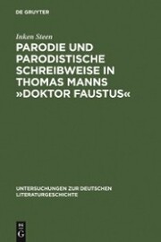 Parodie und parodistische Schreibweise in Thomas Manns »Doktor Faustus«