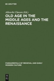 Old Age in the Middle Ages and the Renaissance